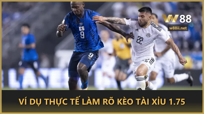 Ví dụ thực tế làm rõ kèo tài xỉu 1.75